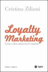Loyalty marketing. Creare valore attraverso le relazioni - copertina