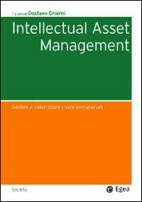 Intellectual asset management. Gestire e valorizzare i beni immateriali - copertina