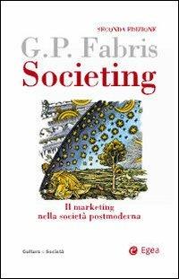 Societing. Il marketing nella società postmoderna - Giampaolo Fabris - copertina