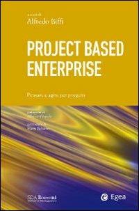 Project based enterprise. Pensare e agire per progetti - copertina