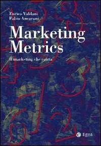 Marketing metrics. Il marketing che conta - Enrico Valdani,Fabio Ancarani - copertina