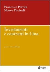 Investimenti e contratti in Cina - Francesco Perrini,Matteo Piccinali - copertina