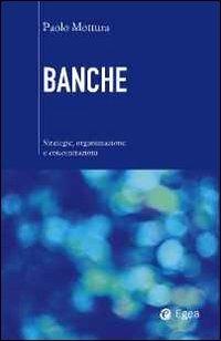 Banche. Strategie, organizzazione e concentrazioni - Paolo Mottura - copertina