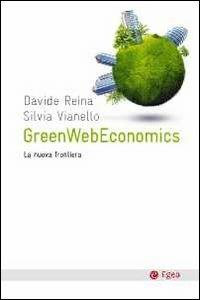 GreenWebEconomys. La nuova frontiera - Davide Reina,Silvia Vianello - copertina