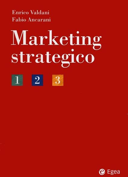 Marketing strategico - Enrico Valdani,Fabio Ancarani - copertina