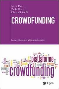 Crowdfunding. La via collaborativa all'imprenditorialità - Ivana Pais,Paola Peretti,Chiara Spinelli - copertina