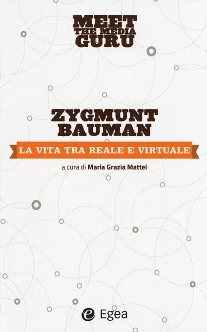 La vita tra reale e virtuale. Meet the media guru - Zygmunt Bauman - copertina