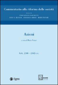 Commentario alla riforma delle società. Vol. 2: Azioni. Artt. 2346-2362. - copertina