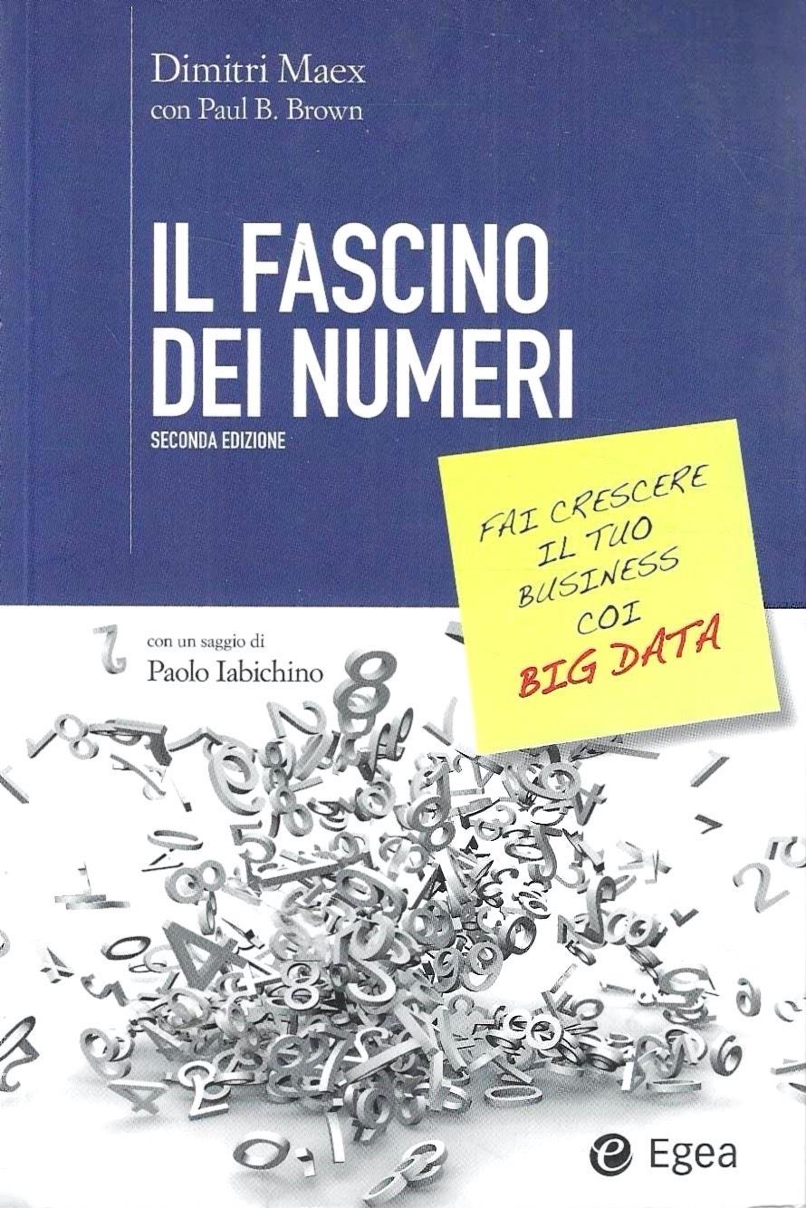 Il fascino dei numeri. Fai crescere il tuo business coi big data