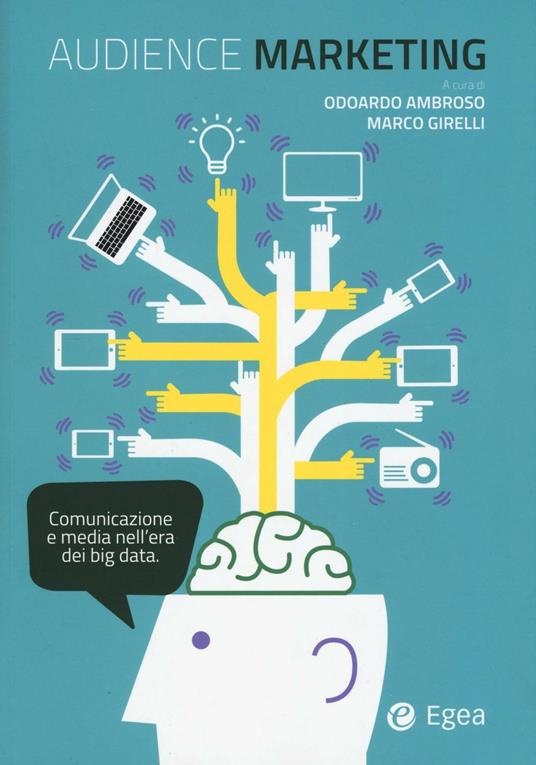 Audience marketing. Comunicazione e media nell'era dei big data - copertina
