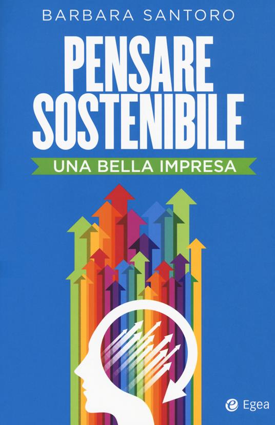 Pensare sostenibile. Una bella impresa - Barbara Santoro - copertina