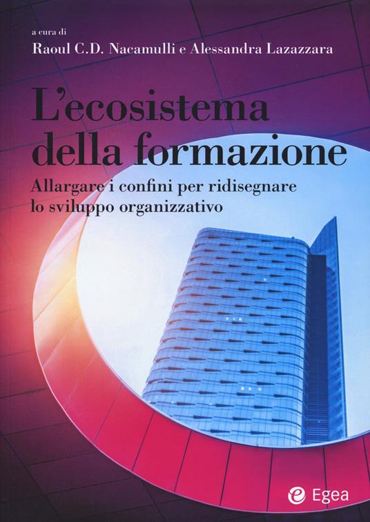 L'ecosistema della formazione. Allargare i confini per ridisegnare lo sviluppo organizzativo - copertina