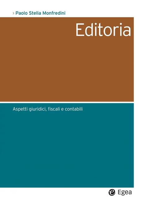 Editoria. Aspetti giuridici contabili e fiscali - Paolo Stella Monfredini - 3