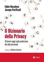 Il dizionario della privacy. 53 brevi saggi sulla protezione dei dati personali