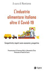 L' industria alimentare italiana oltre il Covid-19. Competitività, impatti socio-economici, prospettive