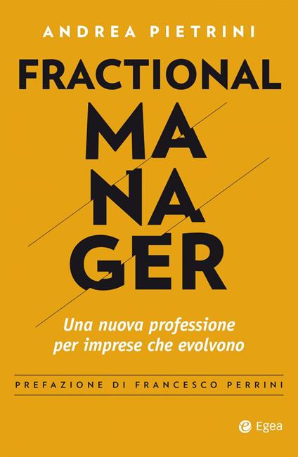 Fractional manager. Una nuova professione per imprese che evolvono - Andrea Pietrini - copertina