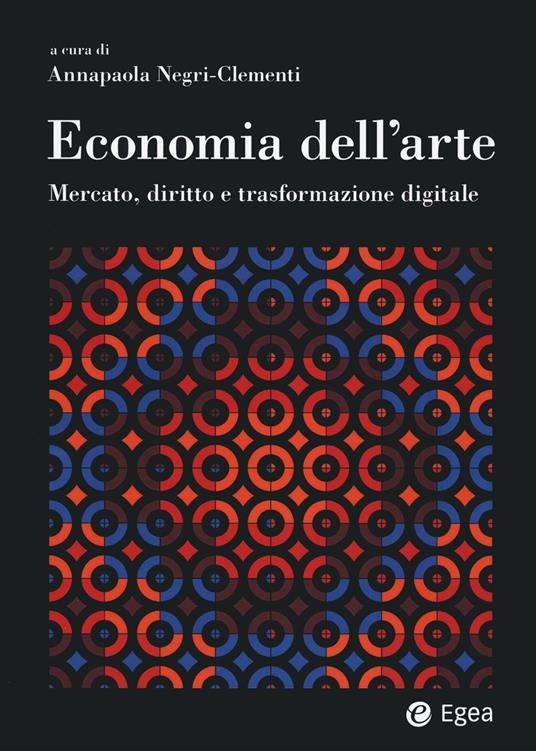 Economia dell'arte. Mercato, diritto e trasformazione digitale - copertina