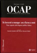 OCAP. Osservatorio sul cambiamento delle amministrazioni pubbliche (2007) vol. 1-2: Da burocrati a manager. Una riforma a metà. 1° rapporto sulla dirigenza pubbica..