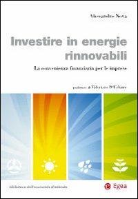Investire in energie rinnovabili. La convenienza finanziaria per le imprese - Alessandro Nova - copertina