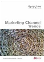 Marketing channel trends. Ediz. italiana