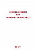 Scritti giuridici per Piergaetano Marchetti