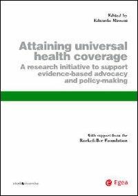 Attaining universal health coverage. A research initiative to support evidence-based advocacy and policy-making - copertina