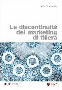 Le discontinuità del marketing di filiera - Daniele Fornari - copertina