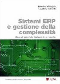 Sistemi ERP e gestione della complessità. Casi di aziende italiane in crescita - Severino Meregalli,Gianluca Salviotti - copertina