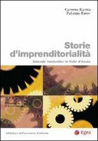 Storie d'imprenditorialità. Aziende innovative in Valle d'Aosta - Carmine Garzia,Fabrizio Favre - copertina