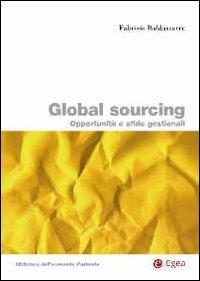 Global sourcing. opportunità e sfide gestionali - Fabrizio Baldassarre - copertina