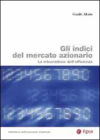 Gli indici del mercato azionario. La misurazione dell'efficienza - Guido Abate - copertina