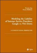 Modelling the liability of internet service providers. Google vs. vivi down. A constitutional perspective