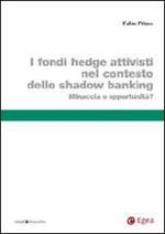 I fondi hedge attivisti nel contesto dello shadow banking. Minaccia o opportunità?