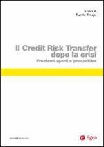 Il credit risk transfer dopo la crisi. Problemi aperti e prospettive