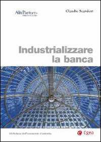 Industrializzare la banca - Claudio Scardovi - copertina