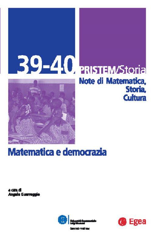 Pristem storia. Note di matematica, storia, cultura. Vol. 39-40: Matematica-Democrazia - copertina