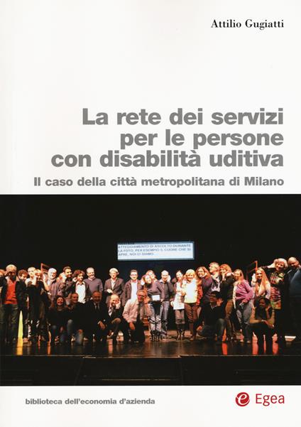La rete dei servizi per le persone con disabilità uditiva. Il caso della città metropolitana di Milano - Attilio Gugiatti - copertina