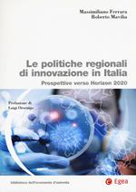 Le politiche regionali innovazione in Italia. Prospettive verso Horizon 2020