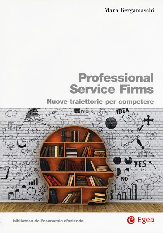 Professional service firms. Nuove traiettorie per competere - Mara Bergamaschi - copertina