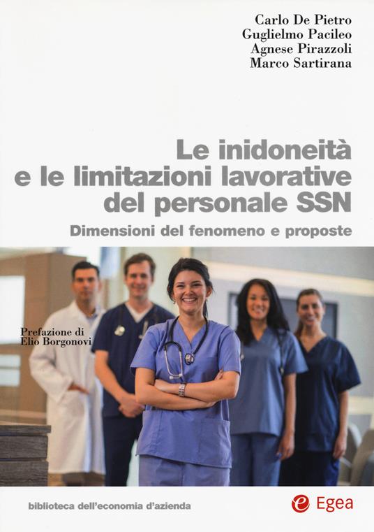 Le inidoneità e le limitazioni lavorative del personale SSN. Dimensioni del fenomeno e proposte - Carlo De Pietro,Guglielmo Pacileo,Agnese Pirazzoli - copertina