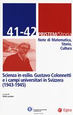 Pristem storia. Note di matematica, storia, cultura. Vol. 41-42: Scienza in esilio. Gustavo Colonnetti e i campi universitari in Svizzera (1943-1945).