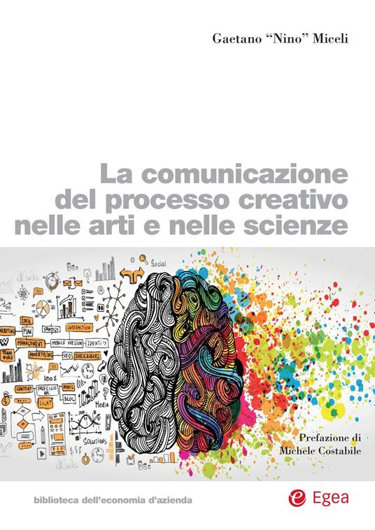 La comunicazione del processo creativo nelle arti e nelle scienze - Gaetano Miceli - copertina