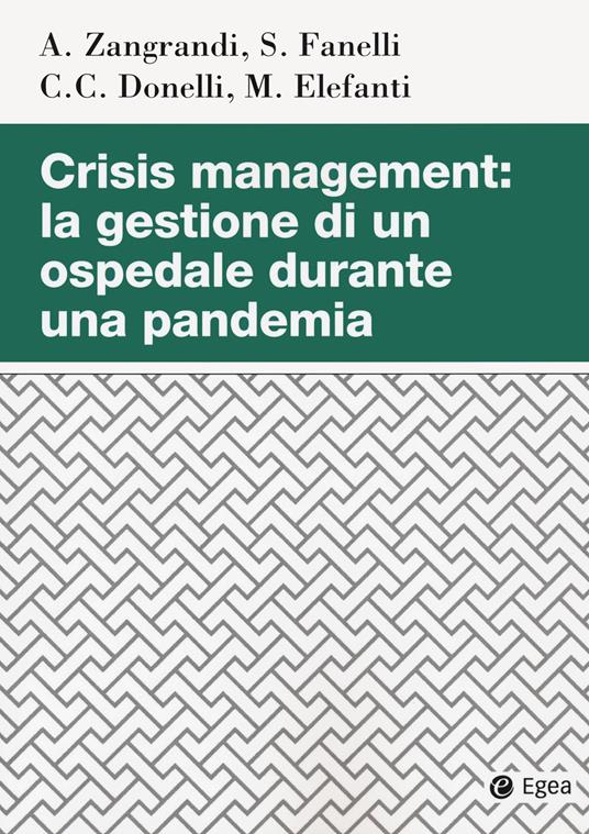 Crisis managment: la gestione di un ospedale durante una pandemia - Marco Elefanti,Antonello Zangrandi,Simone Fanelli - copertina