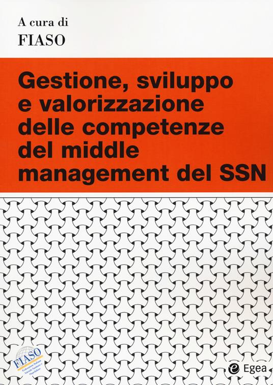Gestione, sviluppo e valorizzazione delle competenze del middle management del SSN - copertina