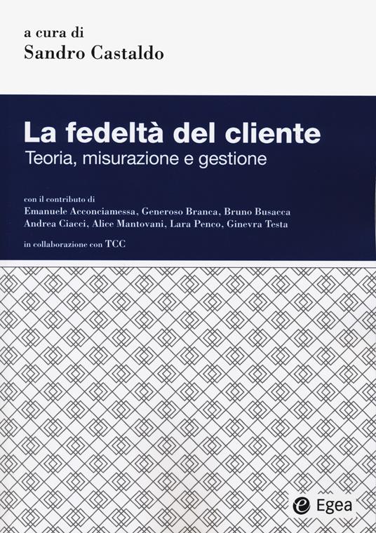 La fedeltà del cliente. Teoria, misurazione e gestione - copertina