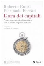 L' ora dei capitali. Nuove opportunità finanziarie per le medie imprese italiane
