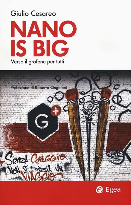 Nano is big. Verso il grafene per tutti - Giulio Cesareo - copertina