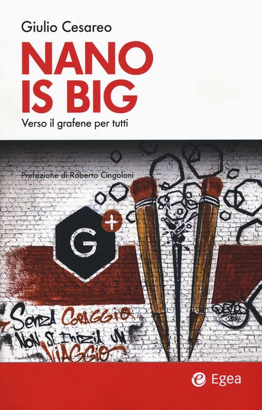 Nano is big. Verso il grafene per tutti - Giulio Cesareo - copertina