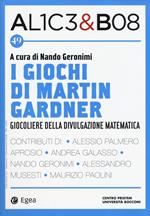 Alice & Bob. Vol. 49: giochi di Martin Gardner. Giocoliere della divulgazione matematica, I.
