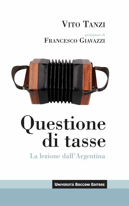 Questione di tasse. La lezione dall'Argentina - Vito Tanzi - ebook